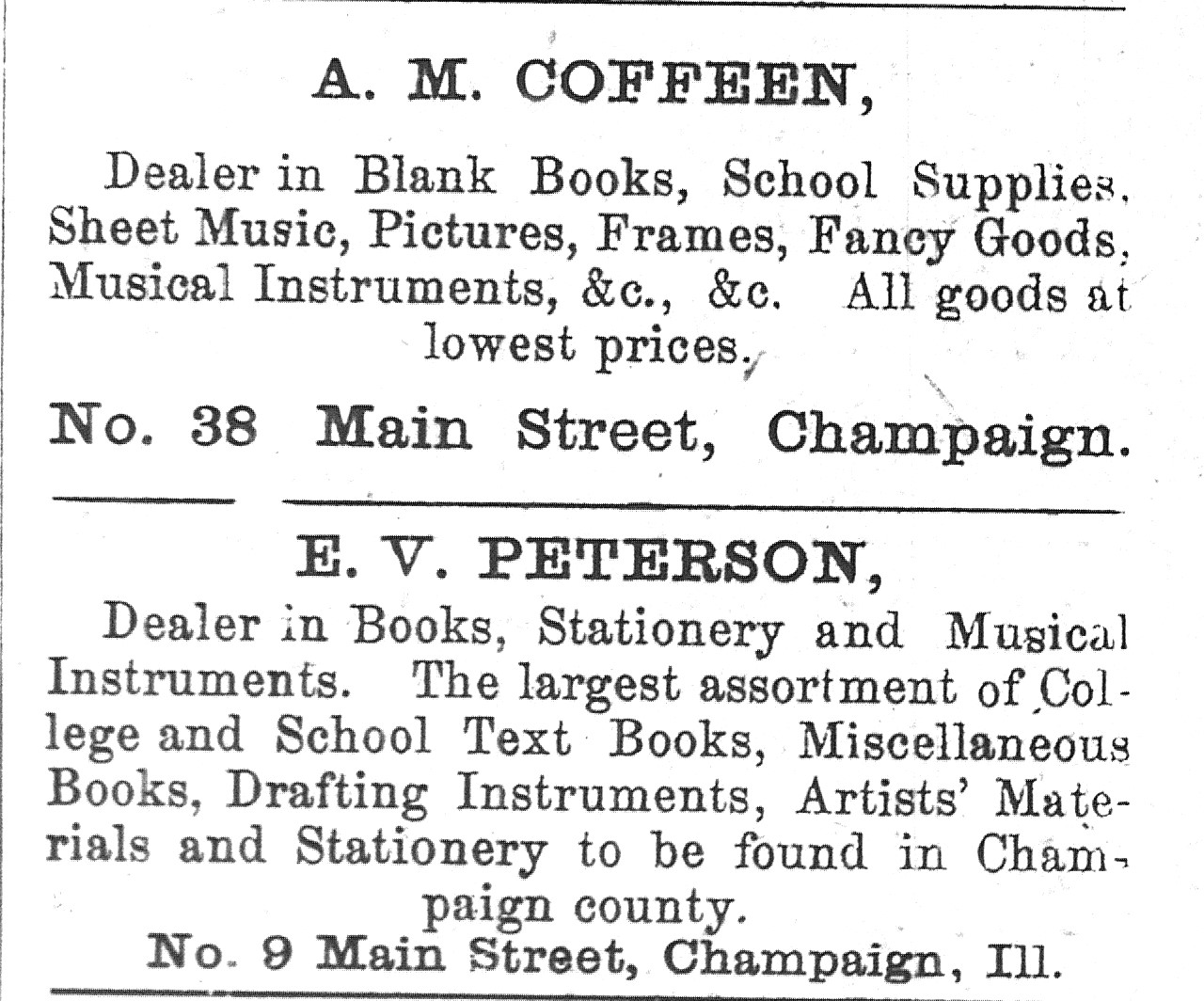 Black and white newspaper advertisement from 1874 newspaper reads, "A.M. Coffeen, Dealer in blank books, school supplies, sheet music, pictures, frames, fancy goods, musical instruments, &c., &c. All goods at lowest prices. No. 38 Main Street, Champaign.