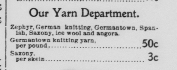 Newspaper advertisement from the November 25, 1898 edition of the Champaign Daily News. It reads, "Our Yarn Department. Zephyr, German knitting, Germantown, Spanish, Saxony, ice wool and angora. Germantown knitting yarn, per pound...50 cents, Saxony, per skein...3 cents.