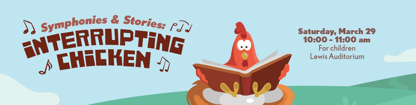 Symphonies and Stories: Interrupting Chicken on Saturday, March 29 at 10:00 am