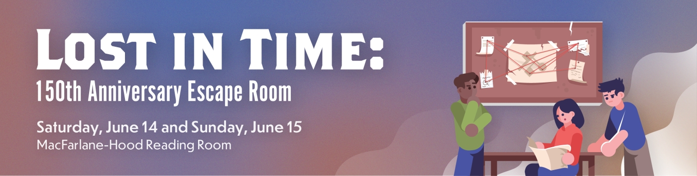 Lost in Time: 150th Anniversary Escape Room on Saturday, June 14 and Sunday, June 15