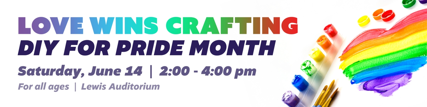 Love Wins Crafting: DIY for Pride Month on Saturday, June 14 at 2:00 pm