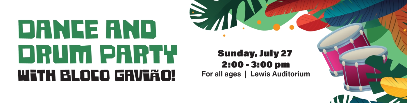 Dance and Drum Party with Bloco Gavião! on Sunday, July 27 at 2:00 pm