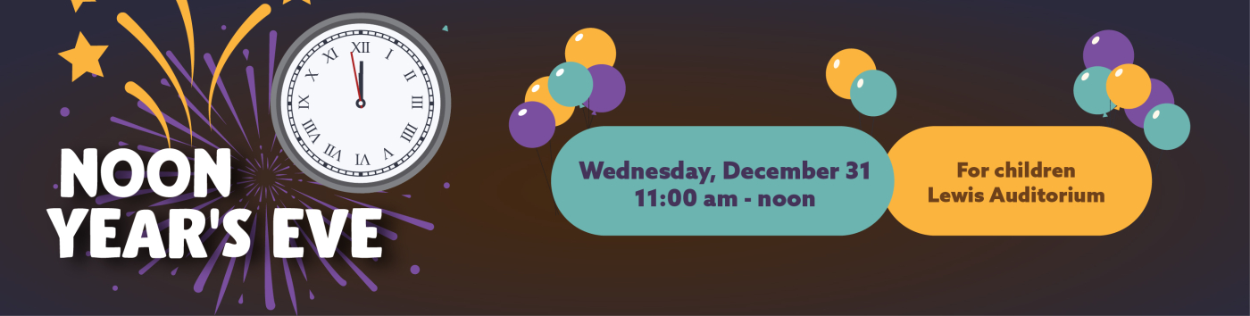 Noon Year's Eve on Wednesday, December 31 at 11:00 am