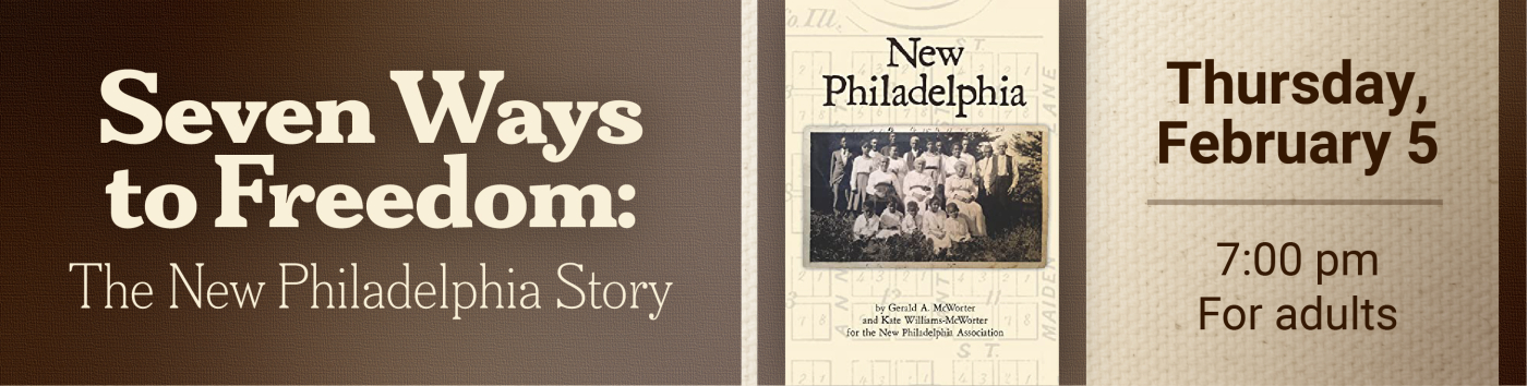 Sevent Ways to Freedom: The New Philadelphia Story on Thursday, February 5 at 7:00 pm