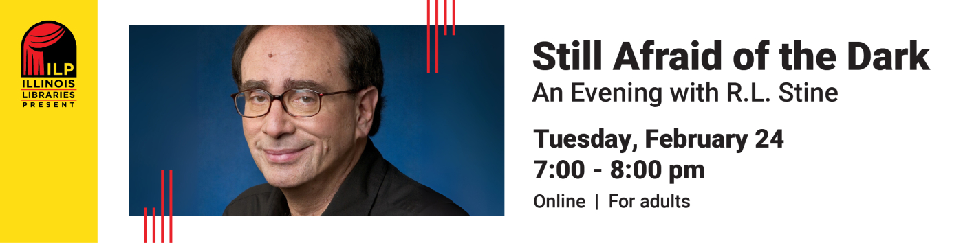 Still Afraid of the Dark: An Evening with R.L. Stine on Tuesday, February 24 at 7:00 pm online