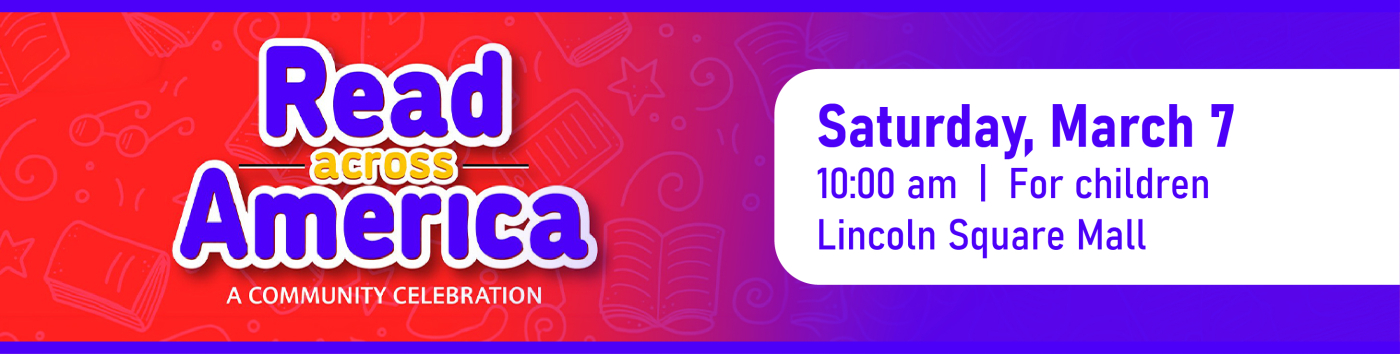 Read Across America on Saturday, March 7 at 10:00 am at Lincoln Square Mall