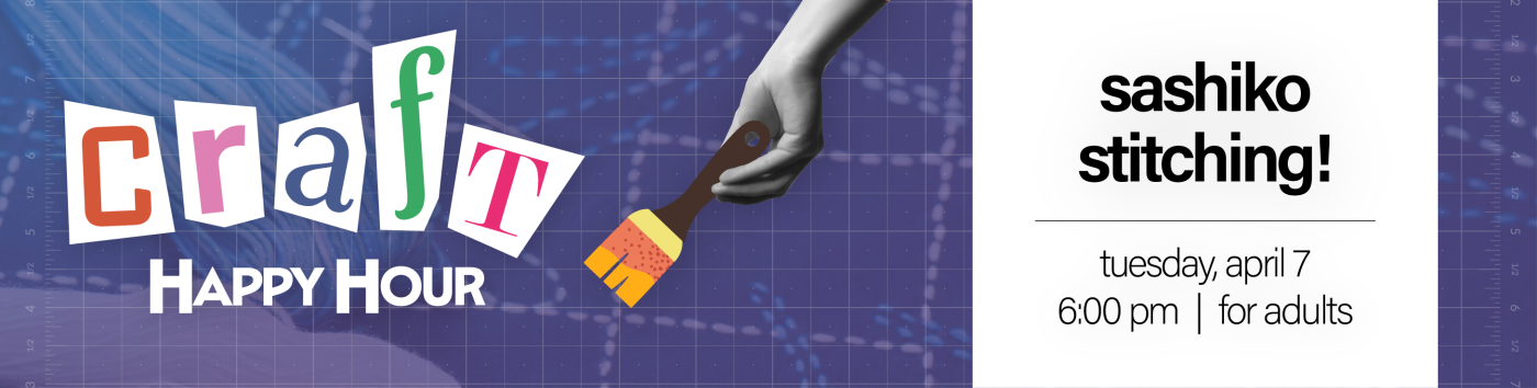 Craft Happy Hour! - Sashiko Stitching on Tuesday, April 7 at 6:00 pm