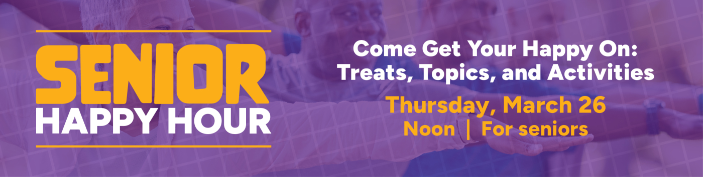 Senior Happy Hour on Thursday, March 26 at Noon