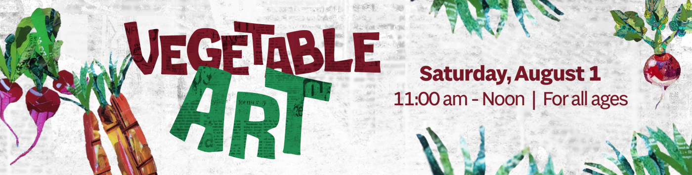 Graphic for Vegetable Art for All Ages event